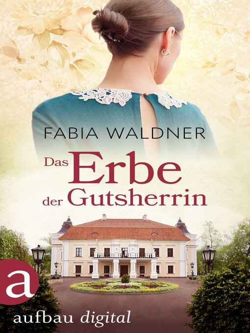 Title details for Das Erbe der Gutsherrin by Fabia Waldner - Wait list